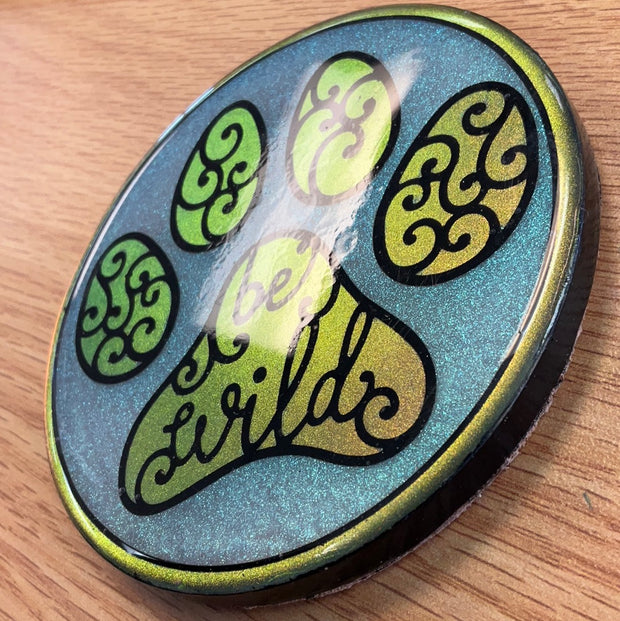 Sample Large Be Wild Paw Resin Coaster