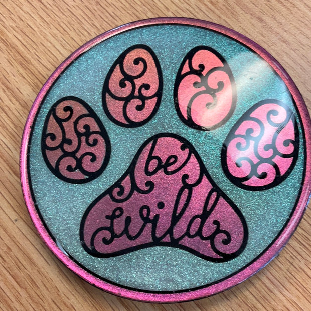 Sample Large Be Wild Paw Resin Coaster